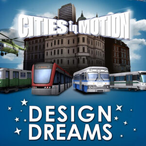 Cities in Motion - Design Dreams DLC Steam CD Key