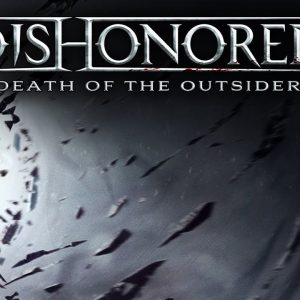 Dishonored: Death of the Outsider EU PC Steam CD Key