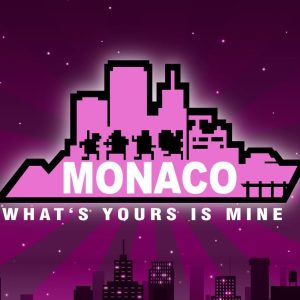Monaco: What's Yours Is Mine EU Steam CD Key