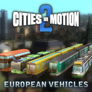 Cities in Motion 2 - European vehicle pack DLC EU PC Steam CD Key