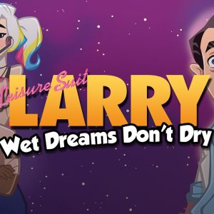 Leisure Suit Larry - Wet Dreams Don't Dry EU Steam CD Key