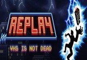 Replay - VHS is not dead EU Steam CD Key