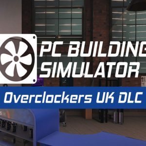 PC Building Simulator - Overclockers UK Workshop DLC EU Steam CD Key